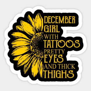 December Girl With Tattoos Pretty Eyes And Thick Thighs Sticker